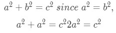 Simplified equation of the pythagorean formula when a2 equals b2
