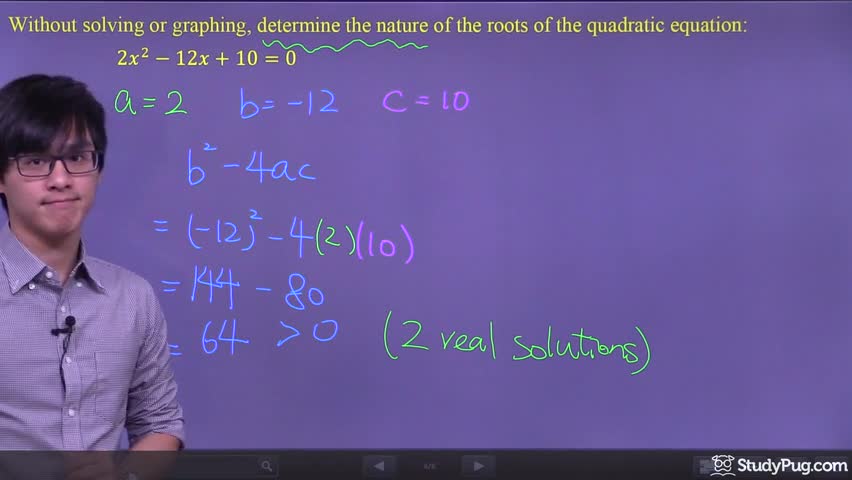 Using the discriminant to find the nature of roots of 2x²-12x+10=0